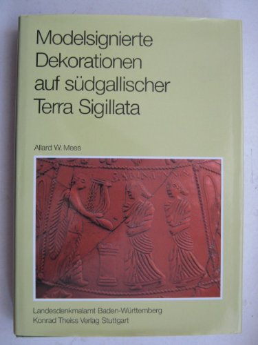 Modelsignierte Dekorationen auf südgallischer Terra Sigillata (Forschungen und Berichte zur Vor- und Frühgeschichte in Baden-Württemberg) Natural Sciences