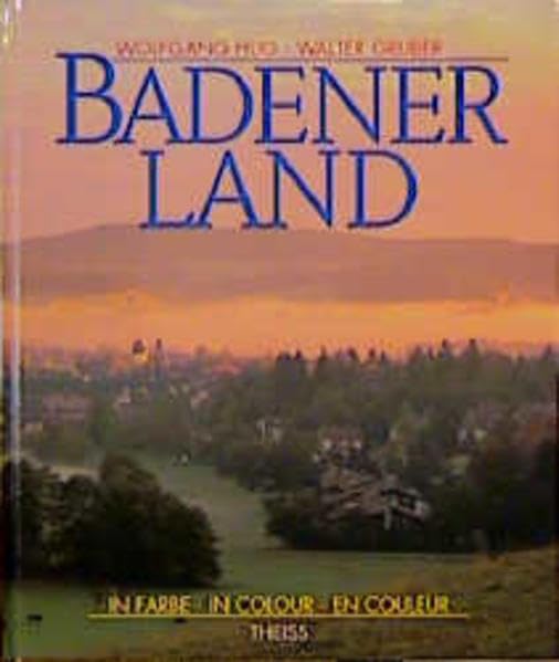 Badener Land. In deutsch, englisch und französisch: Dreisprachig Leisure, Home & Garden