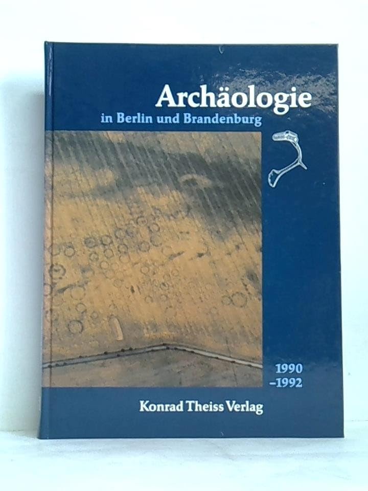 Archäologie in Berlin und Brandenburg, 1990-1992 book