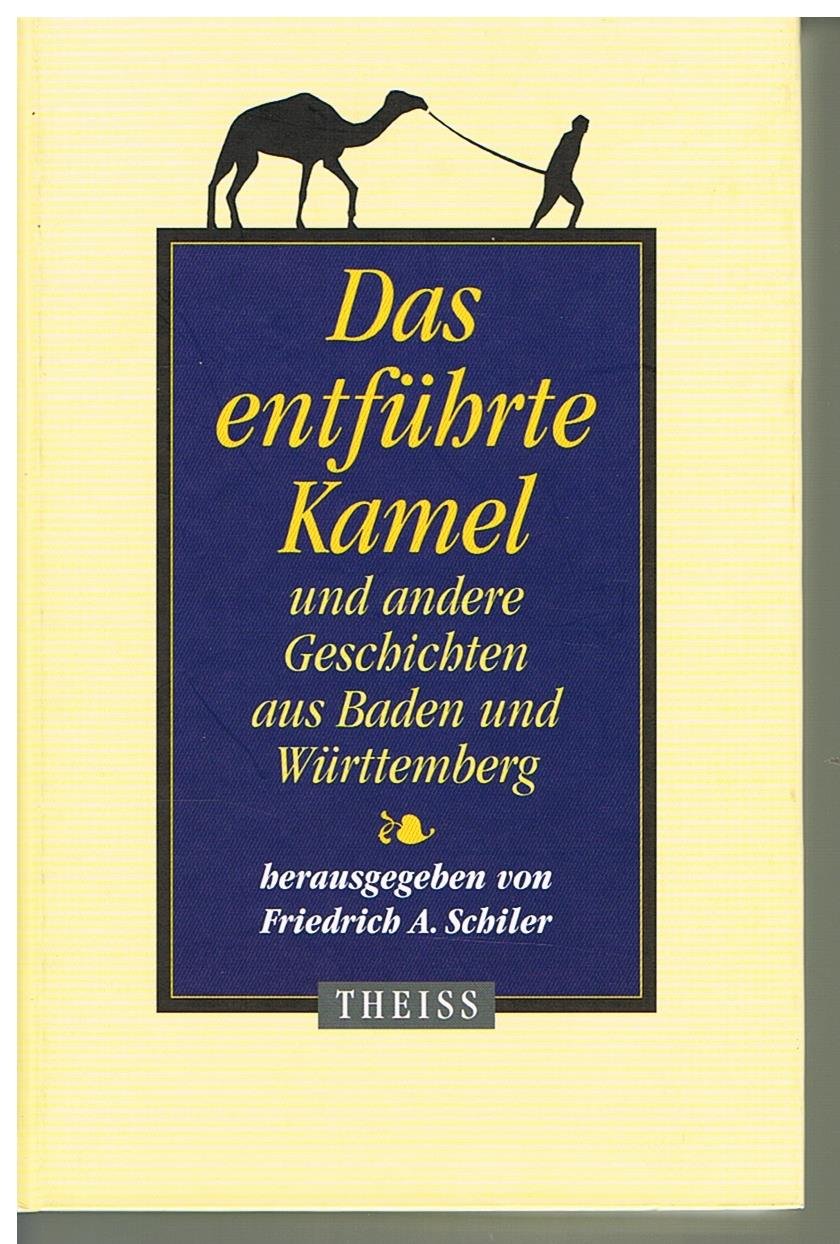 Das entführte Kamel und andere Geschichten aus Baden und Württemberg Books