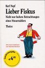 Lieber Fiskus: Nicht nur heitere Betrachtungen eines Steuerzahlers Business, Finance & Career
