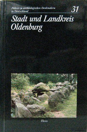 Stadt und Landkreis Oldenburg (Führer zu archäologischen Denkmälern in Deutschland) Natural Sciences