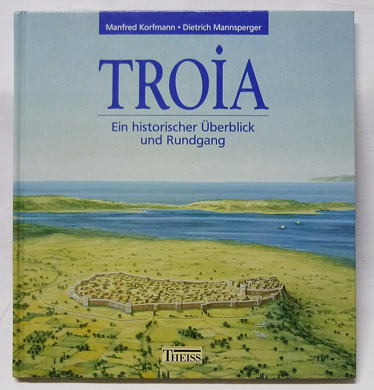 Troia: Ein historischer Überblick und Rundgang Natural Sciences