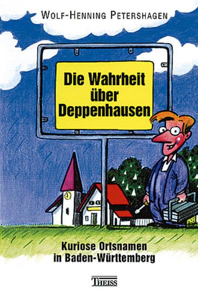 Die Wahrheit über Deppenhausen: Kuriose Ortsnamen in Baden-Württemberg Social Sciences