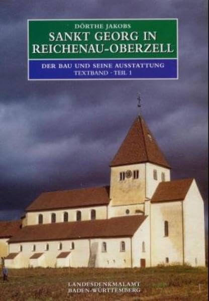 Sankt Georg in Reichenau-Oberzell: Der Bau und seine Ausstattung. Bestand, Veränderung, Restaurierungsgeschichte. Teil 1: Textband. Teil 2: Tafelband ... und Kunstdenkmalpflege in Baden-Württemberg) Architecture