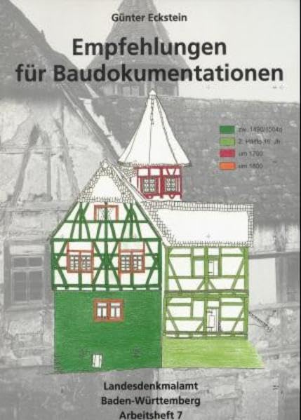 Empfehlungen für Baudokumentationen: Bauaufnahme - Bauuntersuchung (Arbeitshefte Regierungspräsidium Stuttgart - Landesamt für Denkmalpflege) Architecture