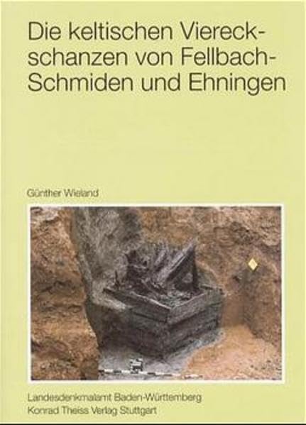 Die keltischen Viereckschanzen von Fellbach-Schmiden (Rems-Murr-Kreis) und Ehningen (Kreis Böblingen) (Forschungen und Berichte zur Vor- und Frühgeschichte in Baden-Württemberg) Natural Sciences