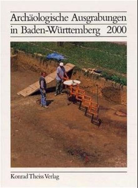 Archäologische Ausgrabungen in Baden-Württemberg: 2000 Politics & History