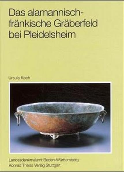 Das alamannisch-fränkische Gräberfeld bei Pleidelsheim (Forschungen und Berichte zur Vor- und Frühgeschichte in Baden-Württemberg) Natural Sciences