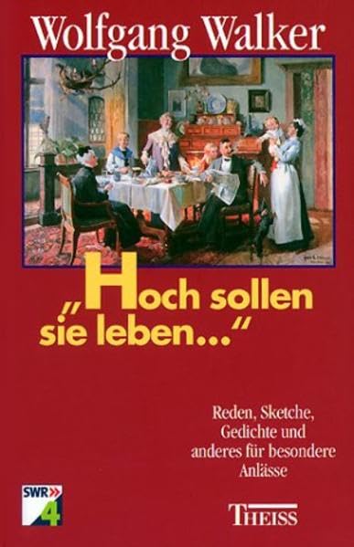 Hoch sollen sie leben...: Reden, Sketche, Gedichte und anderes für besondere Anlässe Self-help