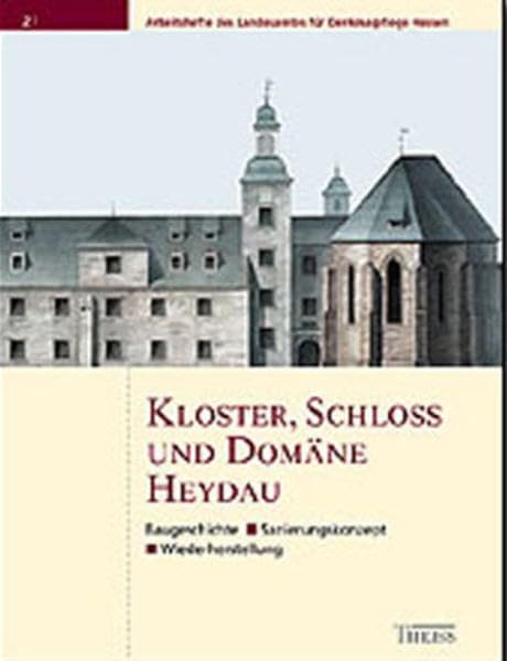 Heydau: Kloster, Schloss und Domäne (Arbeitshefte des Landesamtes für Denkmalpflege Hessen) Architecture