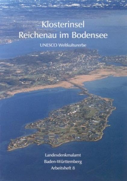 Klosterinsel Reichenau im Bodensee: UNESCO Weltkulturerbe (Arbeitshefte Regierungspräsidium Stuttgart - Landesamt für Denkmalpflege) Architecture