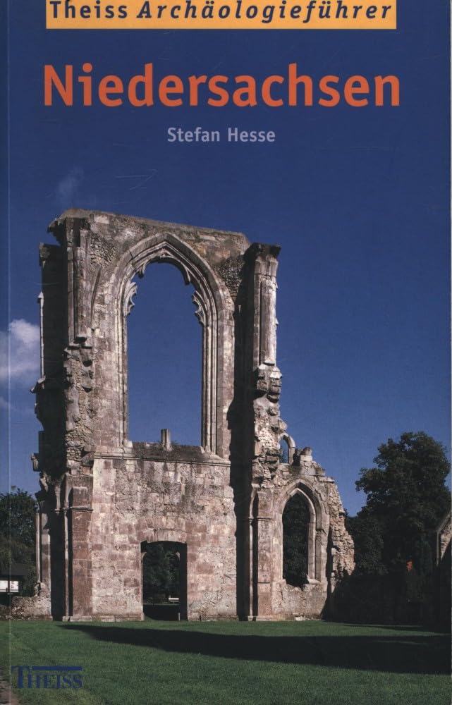 Theiss Archäologieführer Niedersachsen Natural Sciences