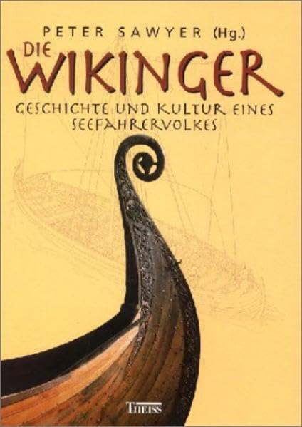 Die Wikinger: Geschichte und Kultur eines Seefahrervolkes Politics & History
