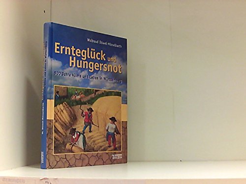 Ernteglück und Hungersnot: 800 Jahre Klima und Leben in Württemberg Natural Sciences