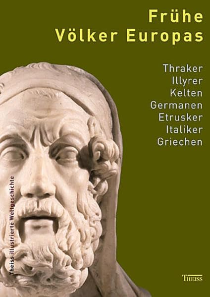 Frühe Völker Europas. Thraker Illyrer Kelten Germanen Etrusker Italiker Griechen Politics & History