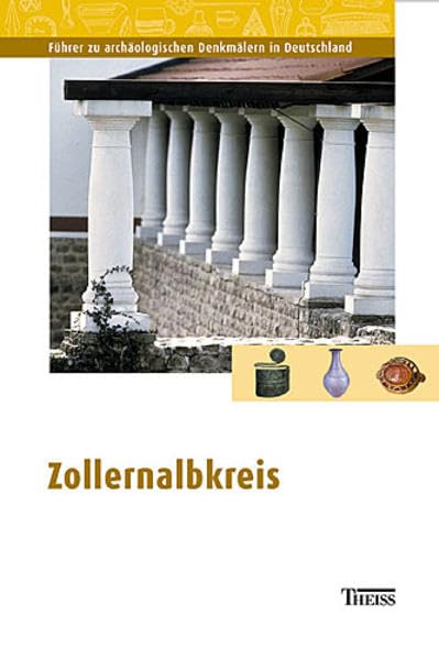 Zollernalbkreis (Ausflüge zu Archäologie, Geschichte und Kultur in Deutschland: ehemals Führer zu archäologischen Denkmälern in Deutschland) Natural Sciences