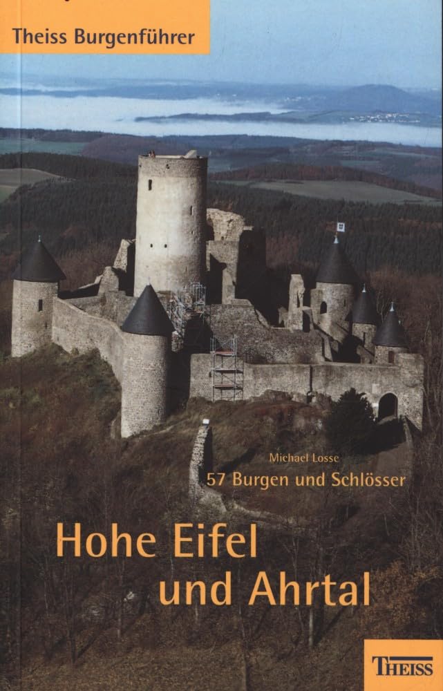 Hohe Eifel und Ahrtal. 57 Burgen und Schlösser: 57 Burgen und Schlösser. Hrsg. v. Joachim Zeune (Theiss-Burgenführer) Leisure, Home & Garden