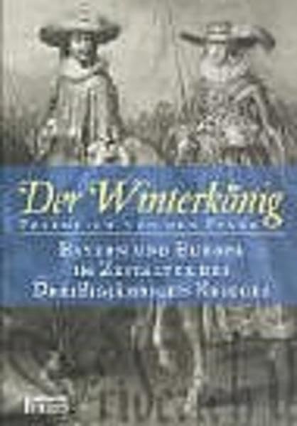 Der Winterkönig, letzter Kurfürst der Oberpfalz: Bayern und Europa zwischen Goldenem Zeitalter und Dreißigjährigem Krieg Film, Art & Culture