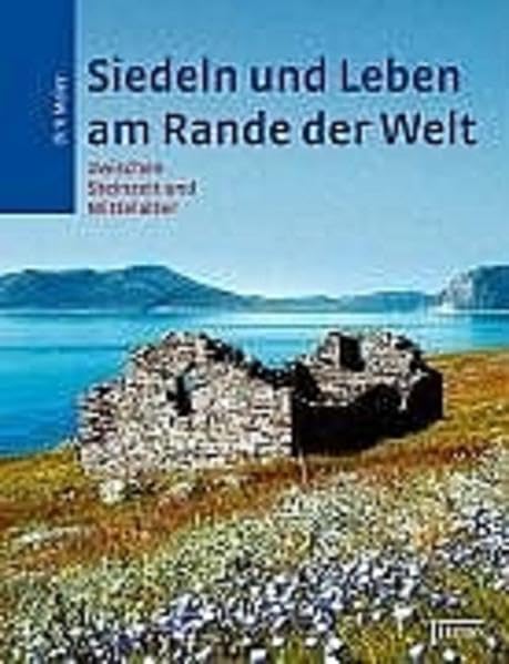 Siedeln und Leben am Rande der Welt: Zwischen Steinzeit und Mittelalter Politics & History