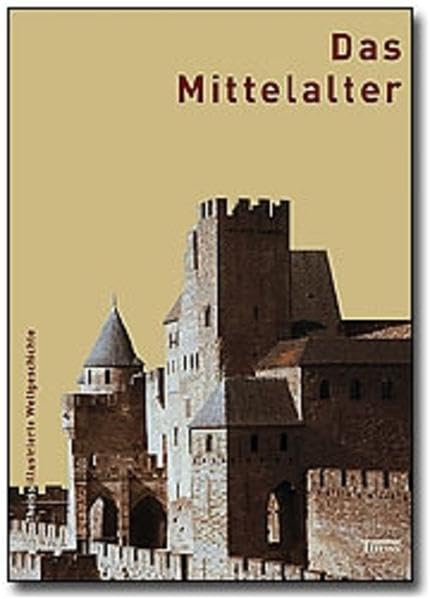 Das Mittelalter (Theiss Illustrierte Weltgeschichte) Learning & Reference