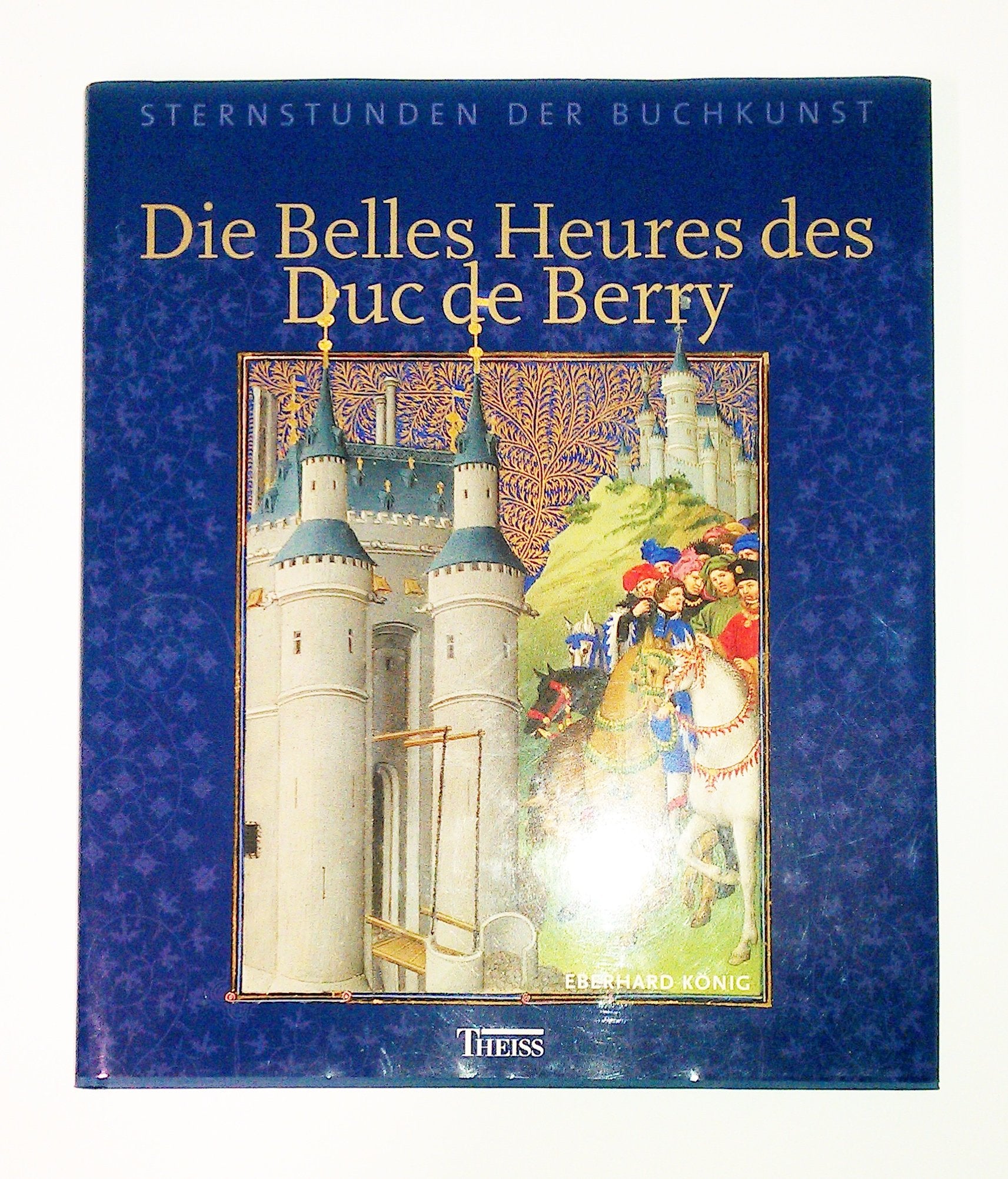 Die Belles Heures des Duc de Berry. Sternstunden der Buchkunst: Sternstunden der Baukunst book