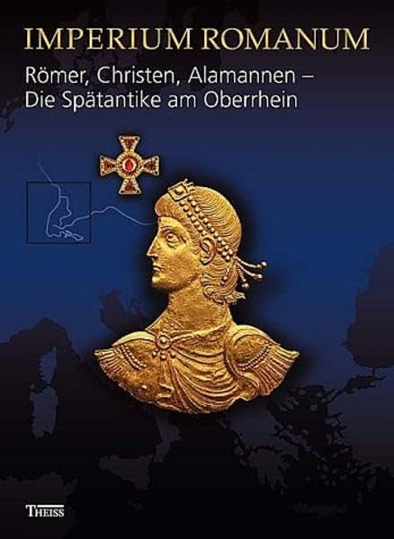 Römer, Christen, Alamannen - Die Spätantike am Oberrhein: Ausstellungskatalog zur Landesausstellung im Badischen Landesmuseum Karlsruhe vom 22.10.2005 ... Hrsg. v. Badischen Landesmuseum Karlsruhe Film, Art & Culture