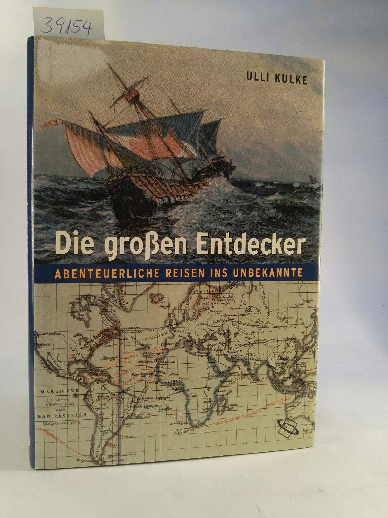 Die grossen Entdecker: Abenteuerliche Reisen ins Unbekannte Politics & History