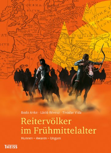 Reitervölker im Frühmittelalter: Hunnen - Awaren - Ungarn Politics & History
