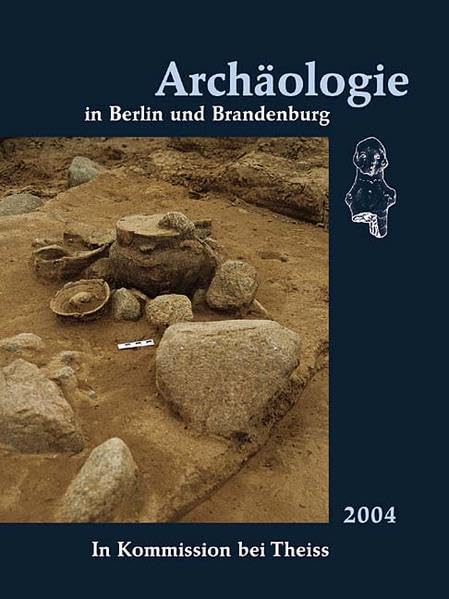 Archäologie in Berlin und Brandenburg 2004. In Kommission bei Theiss book
