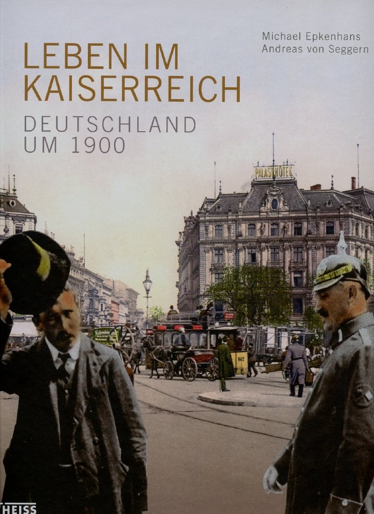 Leben im Kaiserreich: Deutschland um 1900 German history