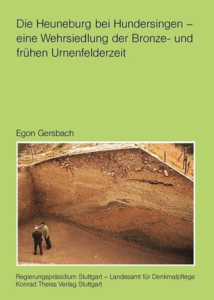 Die Heuneburg bei Hundersingen, Gemeinde Herbertingen: Eine Wehrsiedlung / Burg der Bronze- und frühen Unenfelderzeit und ihre Stellung im Siedlungsgefüge an der oberen Donau book