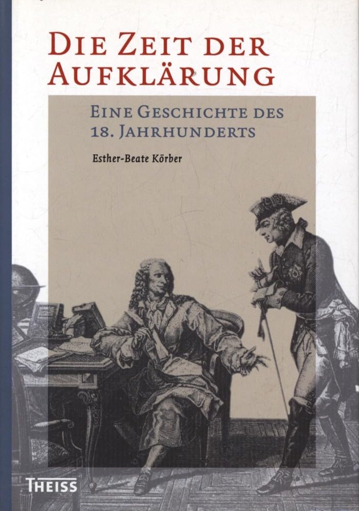 Die Zeit der Aufklärung: Eine Geschichte des 18. Jahrhunderts Politics & History