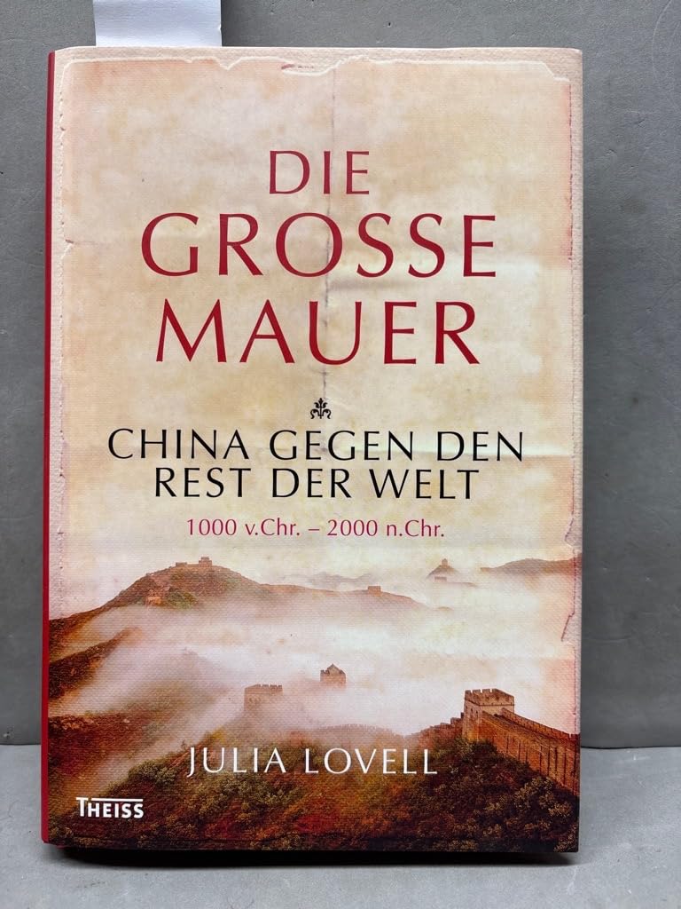 Die Große Mauer: China gegen den Rest der Welt. 1000 v. Chr. - 2000 n. Chr. Politics & History