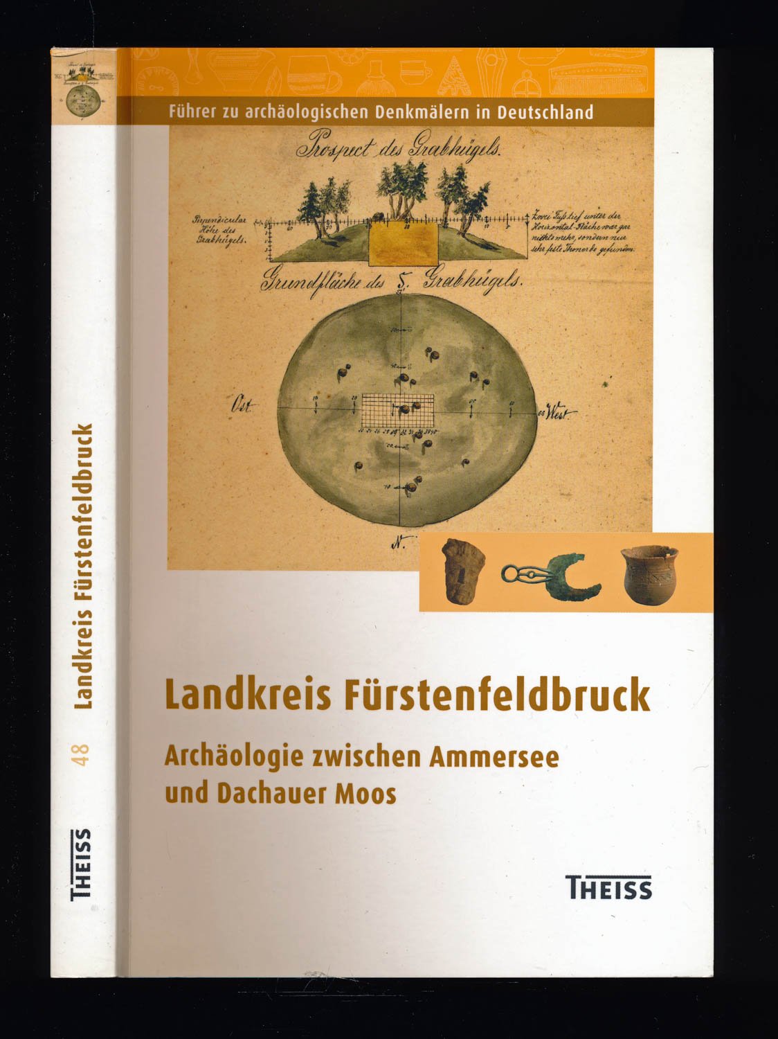 Landkreis Fürstenfeldbruck: Archäologie zwischen Ammersee und Dachauer Moos (Führer zu archäologischen Denkmälern in Deutschland) Natural Sciences