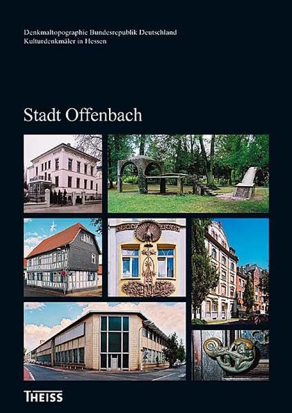 Stadt Offenbach (Denkmaltopographie Bundesrepublik Deutschland - Kulturdenkmäler in Hessen) Architecture
