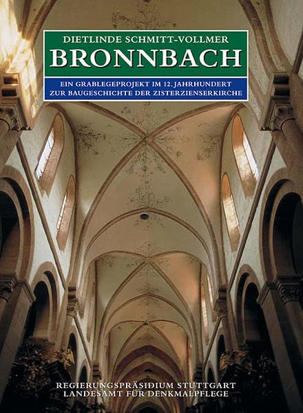 Bronnbach: Ein Grablegeprojekt im 12. Jahrhundert. Zur Baugeschichte der Zisterzienserkirche (Forschungen und Berichte zur Bau- und Kunstdenkmalpflege in Baden-Württemberg) Architecture