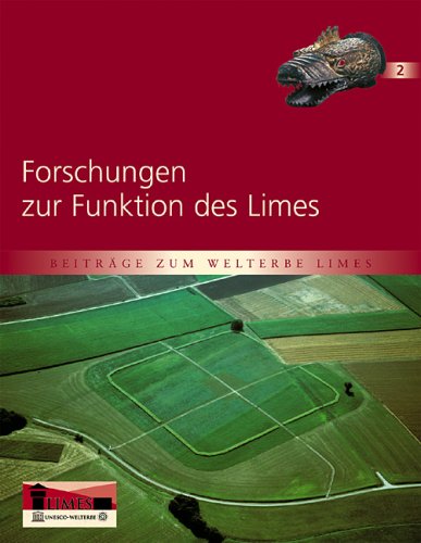 Forschungen zur Funktion des Limes (Beiträge zum Welterbe Limes) Politics & History