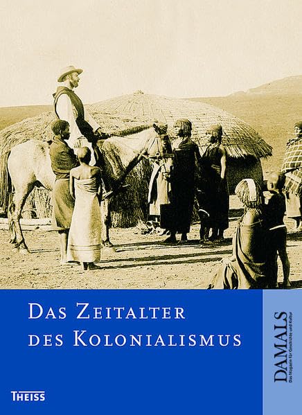 Das Zeitalter des Kolonialismus. Politics & History