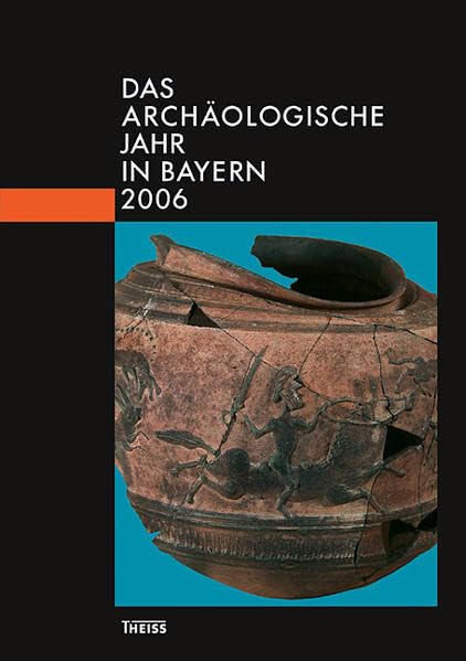 Das archäologische Jahr in Bayern: 2006 Natural Sciences