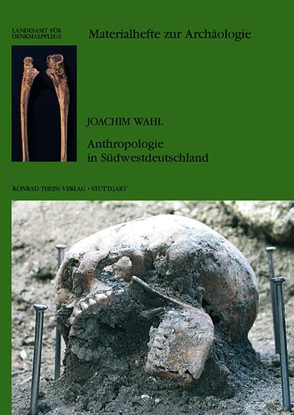 Karies, Kampf & Schädelkult: 150 Jahre anthropologische Forschung in Südwestdeutschland (Materialhefte zur Archäologie in Baden-Württemberg, Band 79) Natural Sciences
