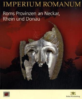 Imperium Romanum: Roms Provinzen an Neckar, Rhein und Donau Natural Sciences
