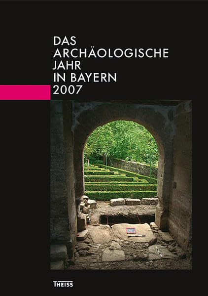 Das archäologische Jahr in Bayern 2007 Natural Sciences