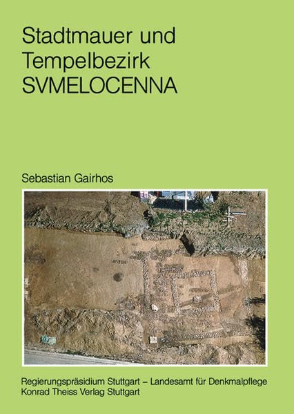 Stadtmauer und Tempelbezirk von Sumelocenna: Die Ausgrabungen 1995-1999 in Rottenburg am Neckar, Flur "Am Burggraben" (Forschungen und Berichte zur Vor- und Frühgeschichte in Baden-Württemberg) Natural Sciences
