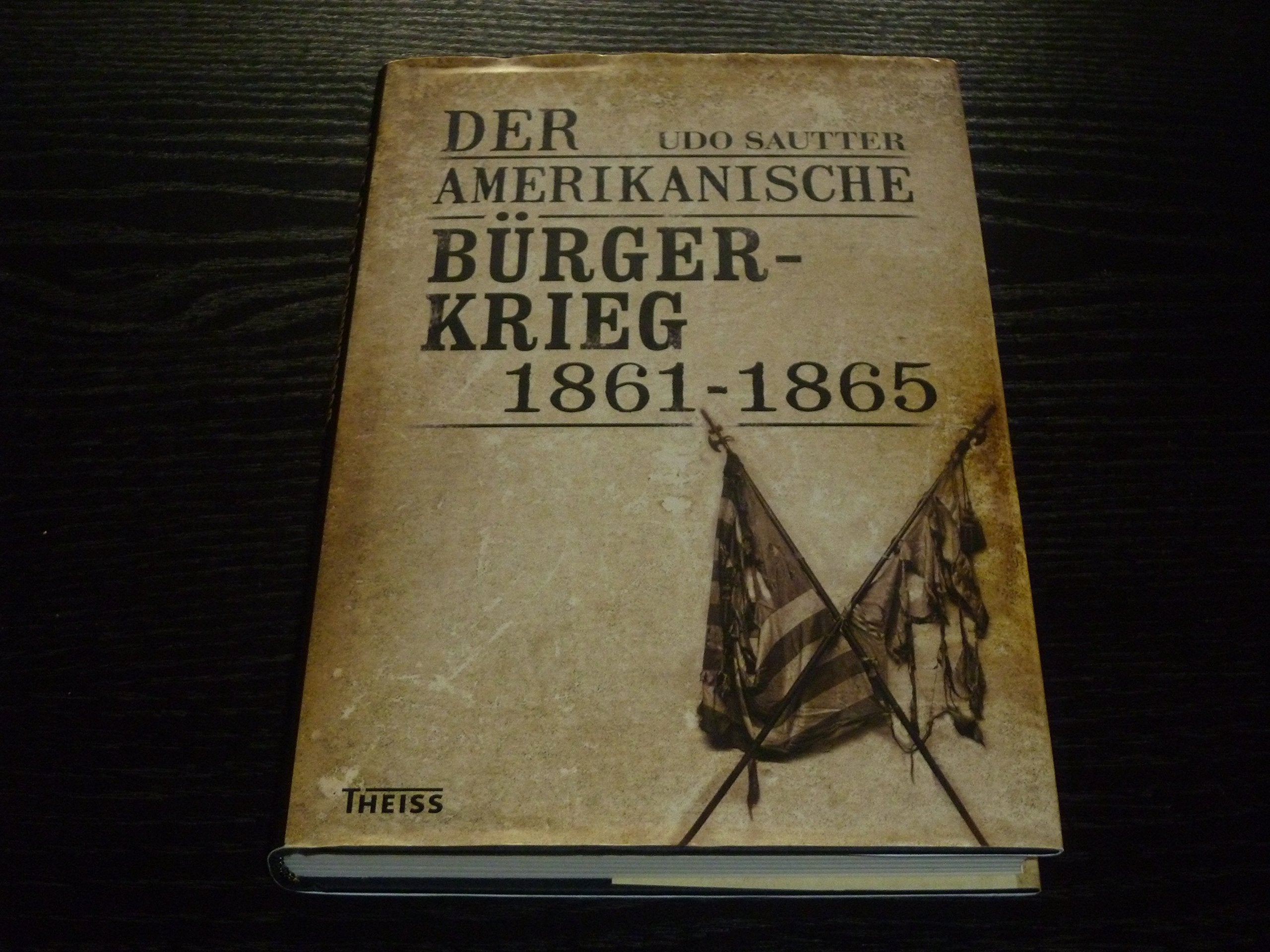 Der Amerikanische Bürgerkrieg 1861-1865 Politics & History