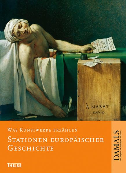 Was Kunstwerke erzählen. Stationen europäischer Geschichte Politics & History