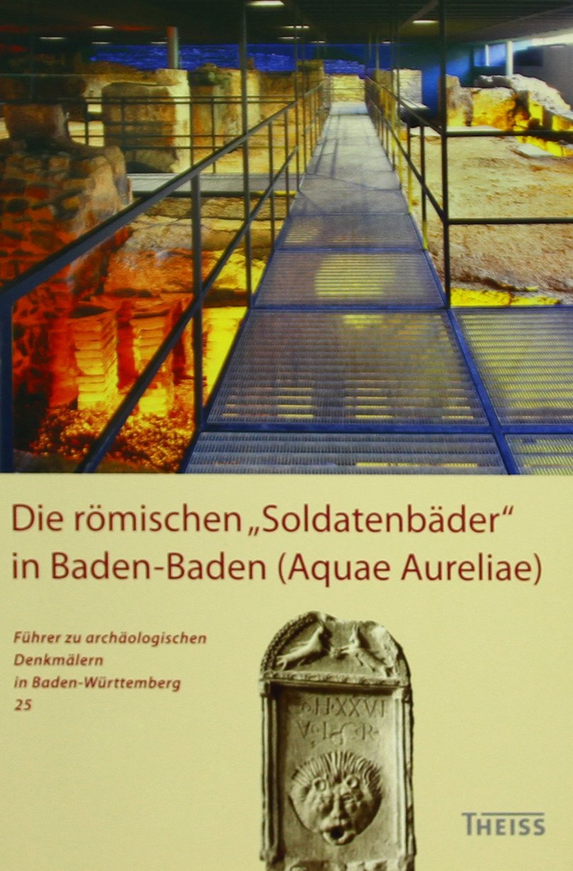 Die römischen 'Soldatenbäder' in Baden-Baden (Aquae Aureliae) book