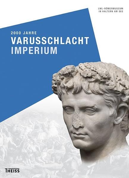 2000 Jahre Varusschlacht - Imperium Politics & History