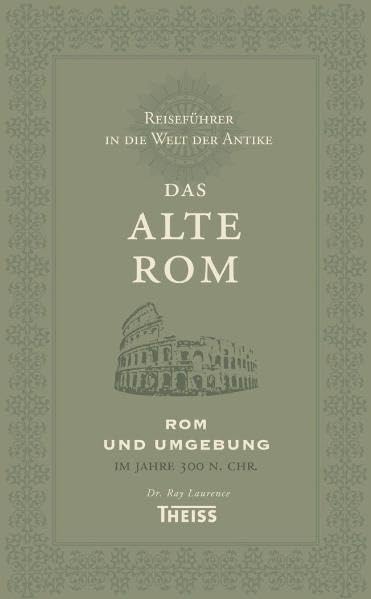 Reiseführer in die Welt der Antike. Das alte Rom Business & Technology