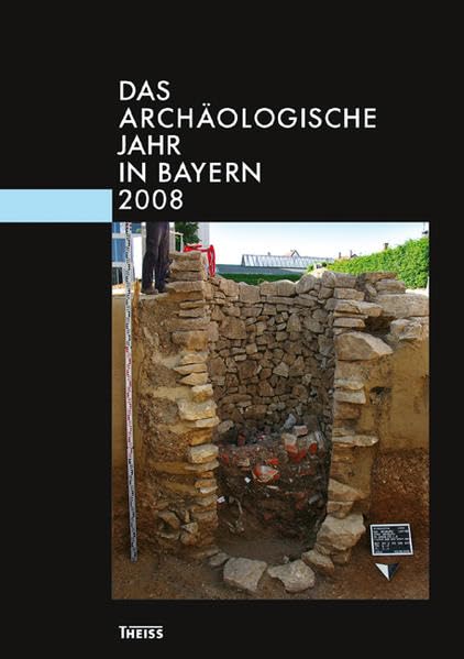 Das archäologische Jahr in Bayern 2008 book